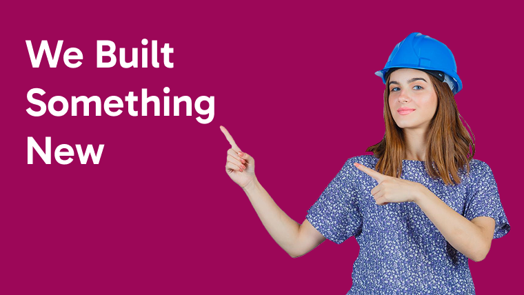We Built Something New